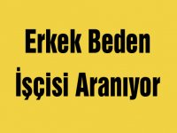 Erkek Beden İşçisi Aranıyor