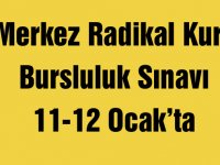 Merkez Radikal Kurs Bursluluk Sınavı 11-12 Ocak’ta