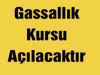 Gassallık Kursu Açılacaktır