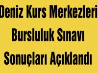 Deniz Kurs Merkezleri Bursluluk Sınavı Sonuçları Açıklandı