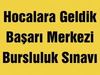 Hocalara Geldik Başarı Merkezi Bursluluk Sınavı