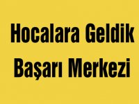 Hocalara Geldik Başarı Merkezi