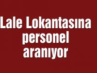 Lale Lokantasına personel aranıyor