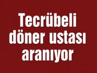 Tecrübeli döner ustası aranıyor