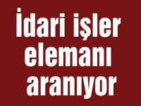 İdari işler elemanı aranıyor