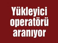 Yükleyici operatörü aranıyor