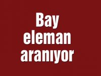 Bay eleman aranıyor