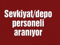 Sevkiyat/depo personeli aranıyor