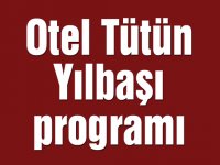 Otel Tütün Yılbaşı programı