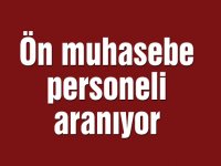 Ön muhasebe personeli aranıyor