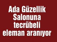 Ada Güzellik Salonuna tecrübeli eleman aranıyor