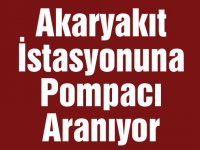 Akaryakıt İstasyonuna Pompacı Aranıyor