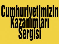 Cumhuriyetimizin Kazanımları Sergisi